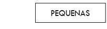 PEQUENAS
