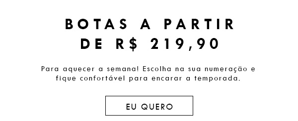 Botas a partir de R$ 219,90